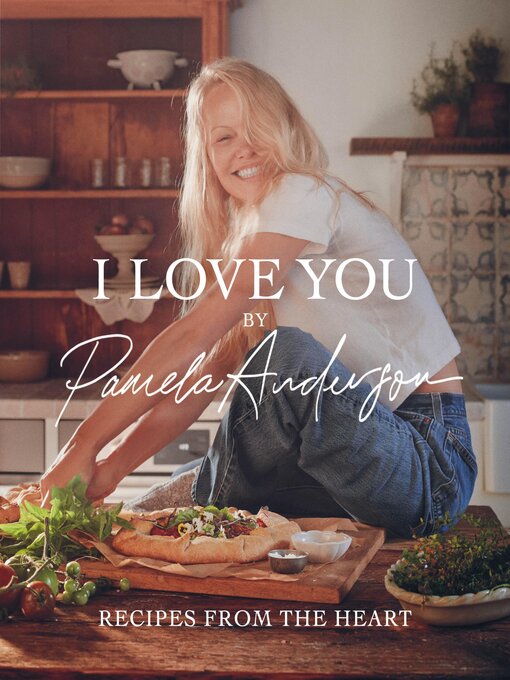 Title details for I Love You by Pamela Anderson - Available